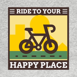 Ride To Your Happy Place T-Shirt